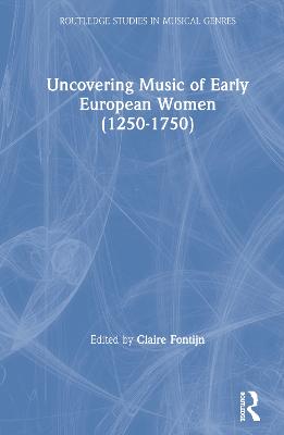 Uncovering Music of Early European Women (1250-1750)
