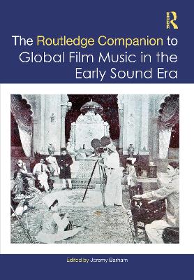 Routledge Companion to Global Film Music in the Early Sound Era
