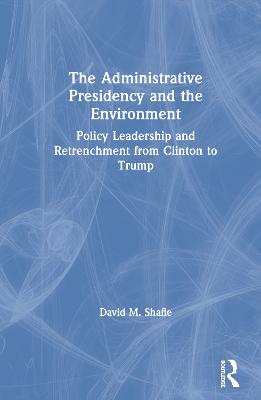 The Administrative Presidency and the Environment