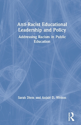 Anti-Racist Educational Leadership and Policy