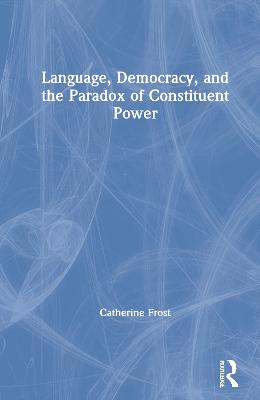 Language, Democracy, and the Paradox of Constituent Power