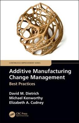 Additive Manufacturing Change Management
