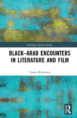 Black-Arab Encounters in Literature and Film