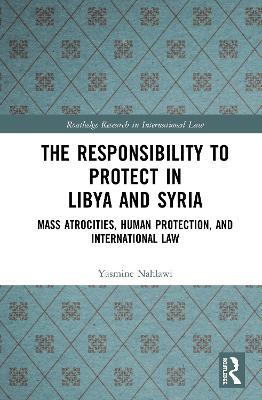 Responsibility to Protect in Libya and Syria