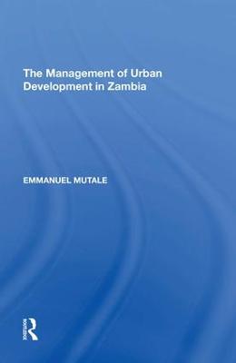 The Management of Urban Development in Zambia