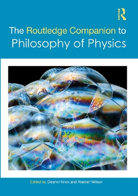 Routledge Companion to Philosophy of Physics