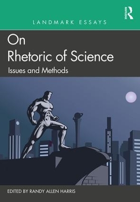 Landmark Essays on Rhetoric of Science: Issues and Methods