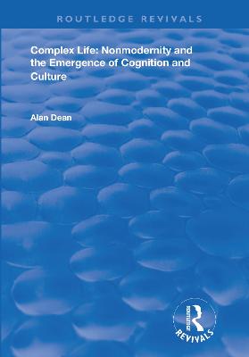 Complex Life:  Nonmodernity and the Emergence of Cognition and Culture