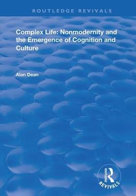 Complex Life:  Nonmodernity and the Emergence of Cognition and Culture
