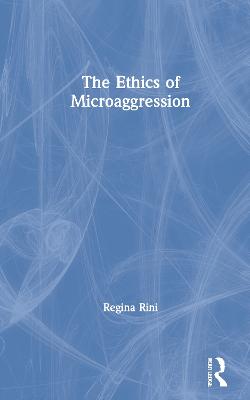 The Ethics of Microaggression