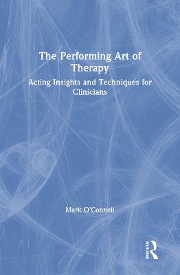 The Performing Art of Therapy