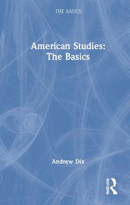 American Studies: The Basics
