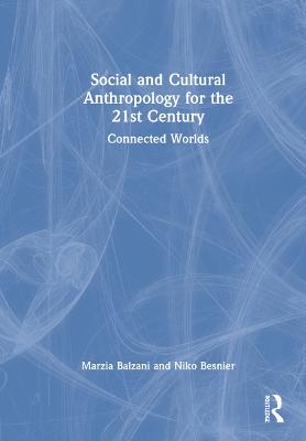 Social and Cultural Anthropology for the 21st Century