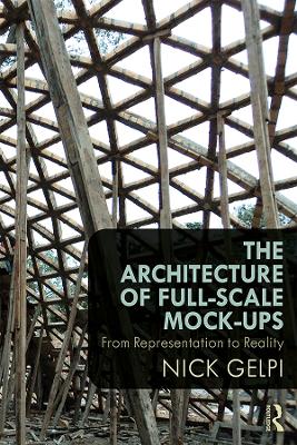 The Architecture of Full-Scale Mock-Ups