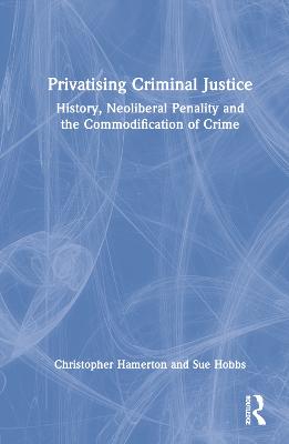 Privatising Criminal Justice