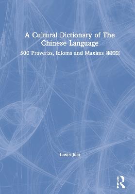 A Cultural Dictionary of The Chinese Language