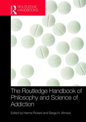 The Routledge Handbook of Philosophy and Science of Addiction