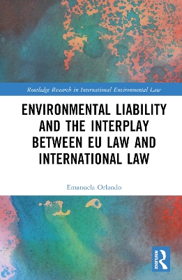 Environmental Liability and the Interplay between EU Law and International Law