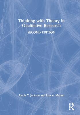 Thinking with Theory in Qualitative Research