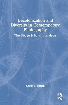 Decolonization and Diversity in Contemporary Photography