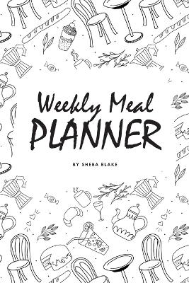 Weekly Meal Planner (6x9 Softcover Log Book / Tracker / Planner)