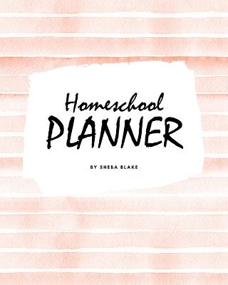 Homeschool Planner for Children (8x10 Softcover Log Book / Journal / Planner)