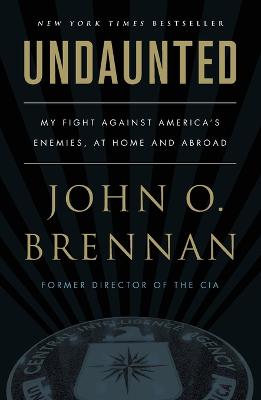 Undaunted: My Fight Against America's Enemies, At Home and Abroad