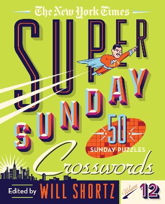 New York Times Super Sunday Crosswords Volume 12
