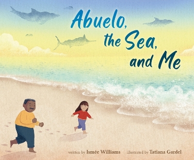 Abuelo, the Sea, and Me