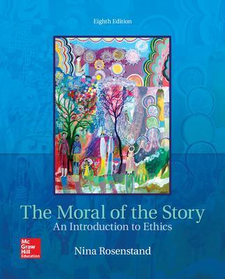 Moral of the Story: An Introduction to Ethics