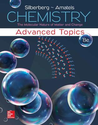 Student Solutions Manual for Silberberg Chemistry: The Molecular Nature of Matter and Change with Advanced Topics
