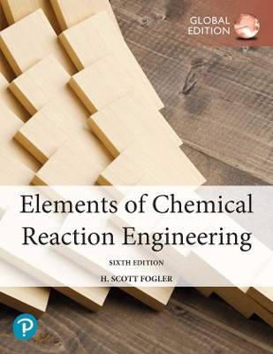 Elements of Chemical Reaction Engineering, Global Edition