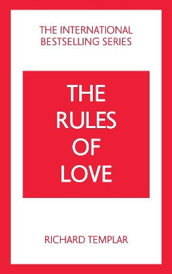 The Rules of Love: A Personal Code for Happier, More Fulfilling Relationships