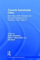 Imagem de capa do ebook Towards Sustainable Cities — East Asian, North American and European Perspectives on Managing Urban Regions