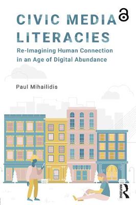 Imagem de capa do ebook Civic Media Literacies — Re-Imagining Human Connection in an Age of Digital Abundance