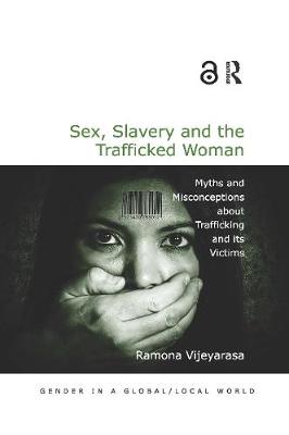 Imagem de capa do ebook Sex, Slavery and the Trafficked Woman — Myths and Misconceptions about Trafficking and its Victims