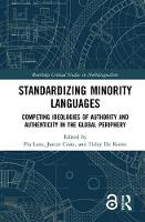 Imagem de capa do ebook Standardizing Minority Languages — Competing Ideologies of Authority and Authenticity in the Global Periphery