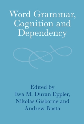 Word Grammar, Cognition and Dependency