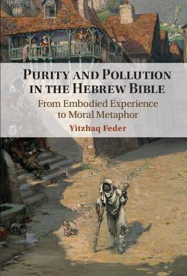 Purity and Pollution in the Hebrew Bible