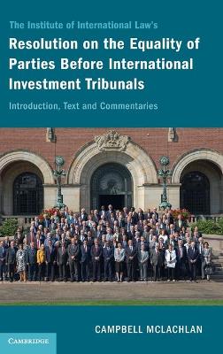 Institute of International Law's Resolution on the Equality of Parties Before International Investment Tribunals
