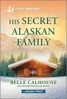 His Secret Alaskan Family