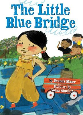 Little Blue Bridge (Little Ruby's Big Ideas)