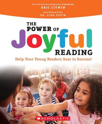 Power of Joyful Reading: Help Your Young Readers Soar to Success
