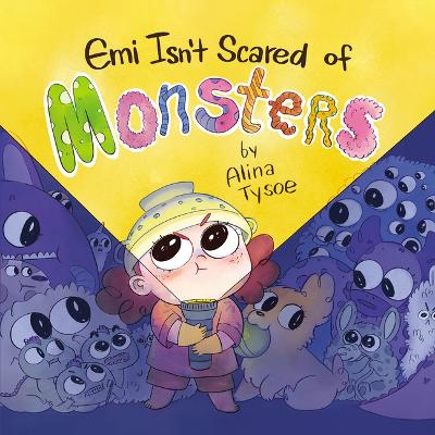 Emi isn't Scared of Monsters