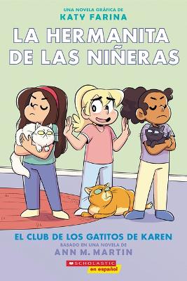 La Hermanita de Las Ni?eras #4: El Club de Los Gatitos de Karen (Karen's Kittycat Club)