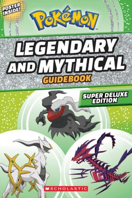 Legendary and Mythical Guidebook: Super Deluxe Edition