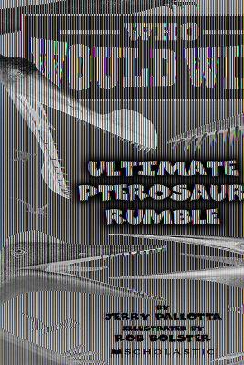 Who Would Win?: Ultimate Pterosaur Rumble