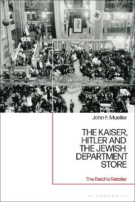 Kaiser, Hitler and the Jewish Department Store