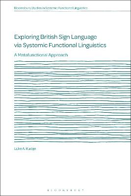 Exploring British Sign Language via Systemic Functional Linguistics