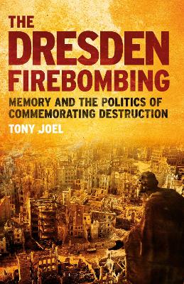 The Dresden Firebombing